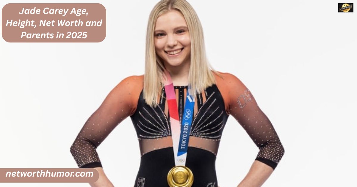 Jade Carey Age​, Height, Net Worth and Parents in 2025