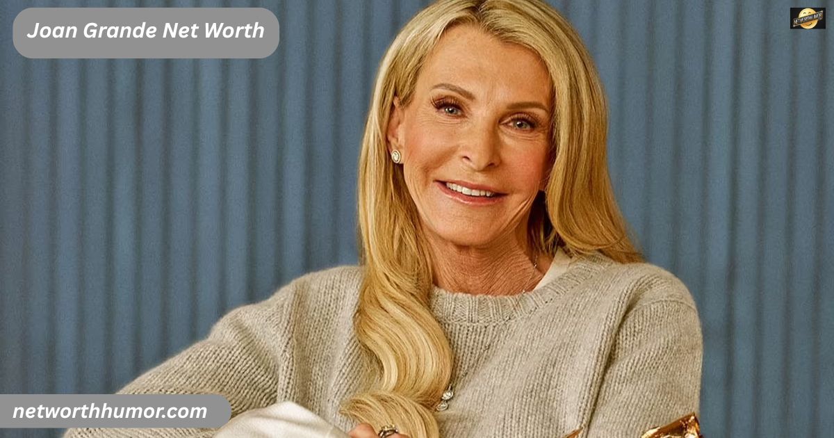Joan Grande Net Worth
