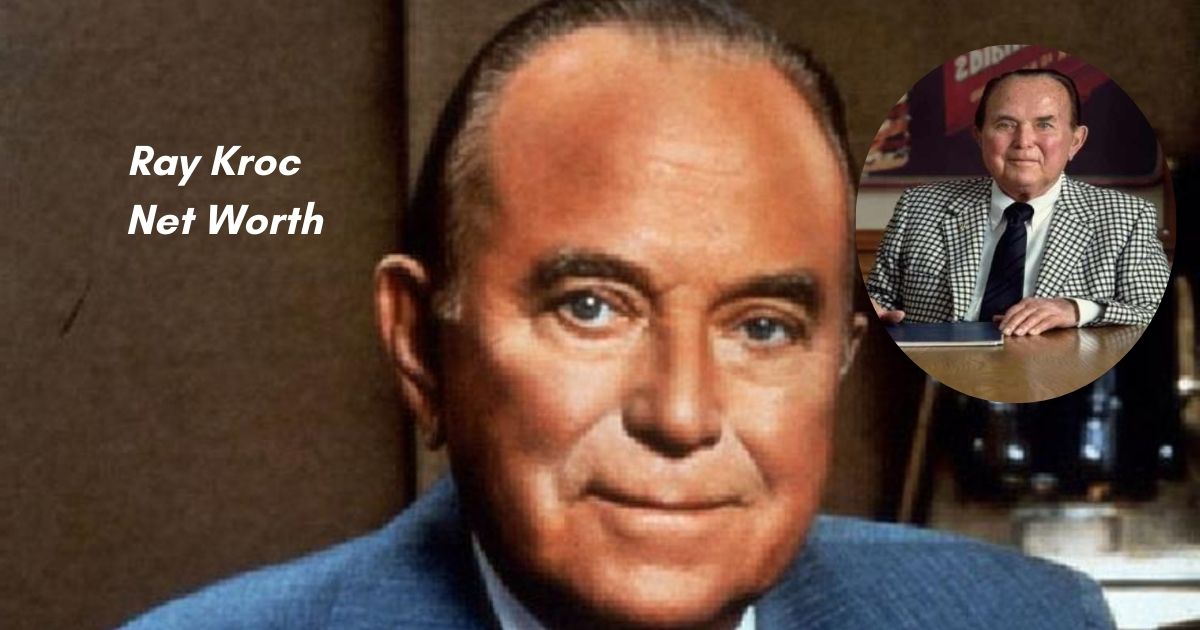 ray-kroc-net-worth-the-incredible-fortune-behind-mcdonalds-golden-arches-empire